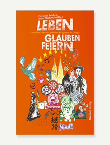 Ein Buch mit dem Titel: Leben - Glauben - Feiern von Caroline Seidler, Anna Mirfattahi
