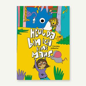 Ein Buch mit dem Titel: Heut, da bin ich eine Maus