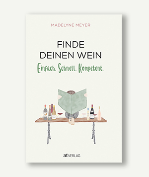 Finde deinen Wein ein Buch über das sichere Auswählen von Wein von Madelyne Meyer